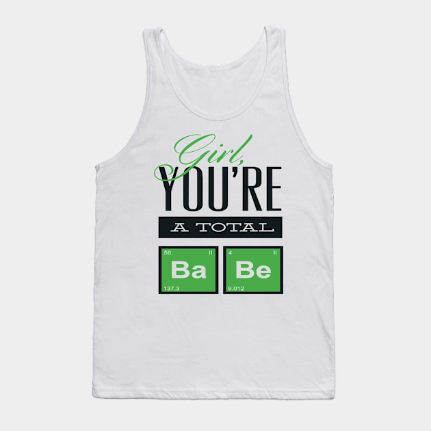 girl you're a total babe Tank Top by Gigart